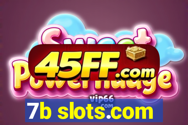 7b slots.com